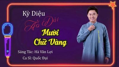 KỲ DIỆU ÁO DÀI MƯỜI CHỮ VÀNG - CA SĨ: QUỐC ĐẠI - SÁNG TÁC: HÀ VĂN LỢI - ÁO DÀI NGŨ THÂN CỬU ĐỈNH