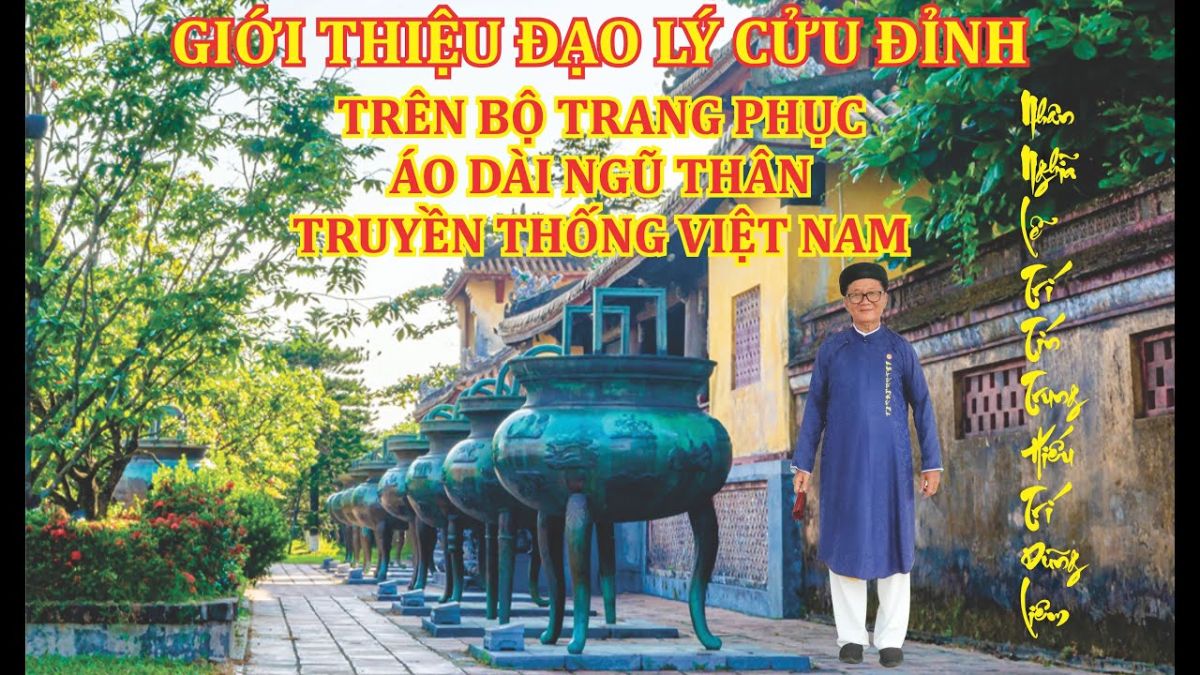 GIỚI THIỆU THIỆU ĐẠO L&Yacute; CỬU ĐỈNH TR&Ecirc;N BỘ TRANG PHỤC &Aacute;O D&Agrave;I NGŨ TH&Acirc;N TRUYỀN THỐNG VIỆT NAM