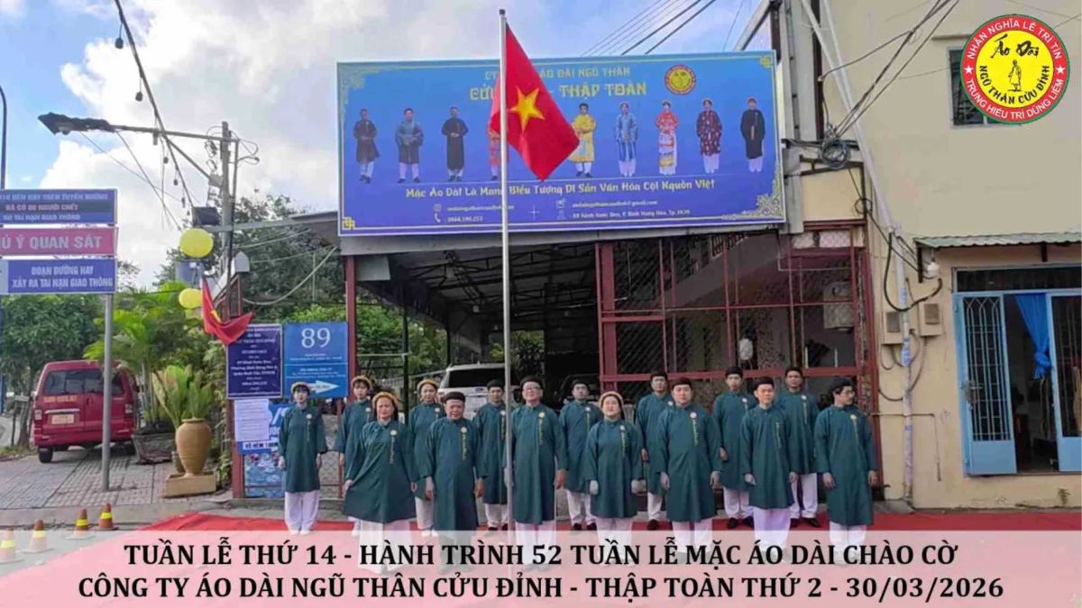TUẦN LỄ THỨ 14 - H&Agrave;NH TR&Igrave;NH 52 TUẦN LỄ MẶC &Aacute;O D&Agrave;I CH&Agrave;O CỜ CTY &Aacute;O D&Agrave;I NGŨ TH&Acirc;N CỬU ĐỈNH - THẬP TO&Agrave;N