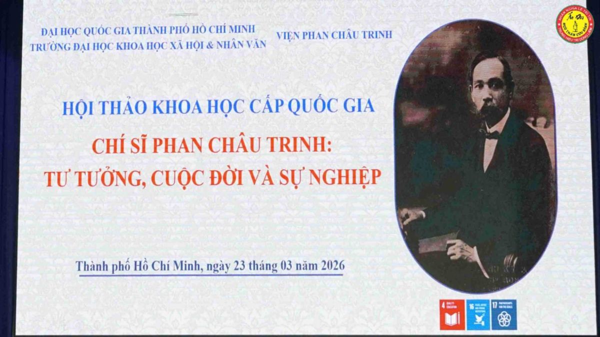 HỘI THẢO KHOA HỌC QUỐC GIA VỀ CH&Iacute; SĨ PHAN CH&Acirc;U TRINH TRƯỜNG ĐH KHOA HỌC X&Atilde; HỘI V&Agrave; NH&Acirc;N VĂN 23/3/2026
