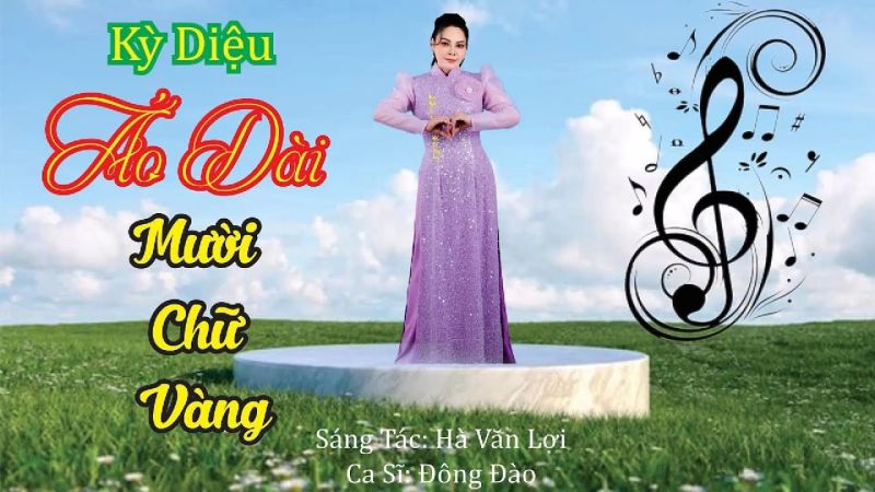 KỲ DIỆU ÁO DÀI MƯỜI CHỮ VÀNG - CA SĨ: ĐÔNG ĐÀO - SÁNG TÁC: HÀ VĂN LỢI - ÁO DÀI NGŨ THÂN CỬU ĐỈNH