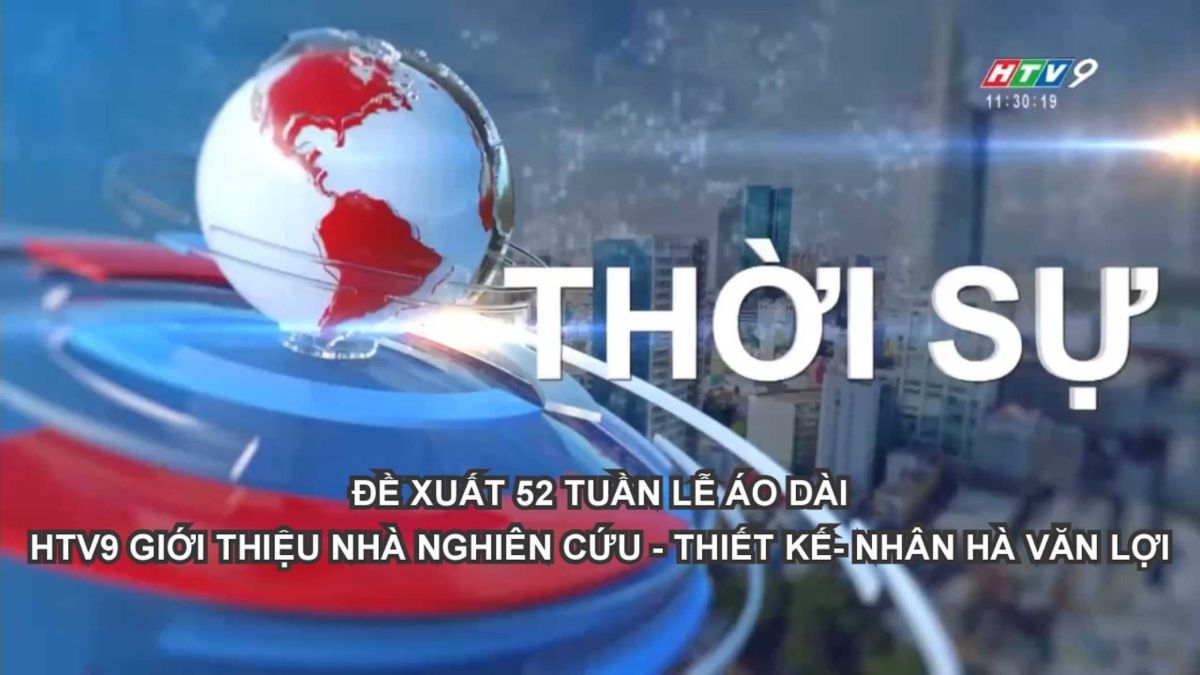 HTV9 GIỚI THIỆU NH&Agrave; NGHI&Ecirc;N CỨU NGHỆ NH&Acirc;N H&Agrave; VĂN LỢI ĐỀ XUẤT 52 TUẦN LỄ &Aacute;O D&Agrave;I